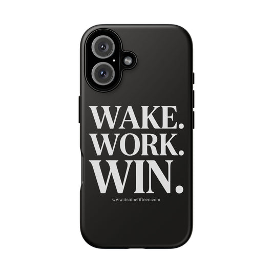 Wake. Work. Win. Phone Case