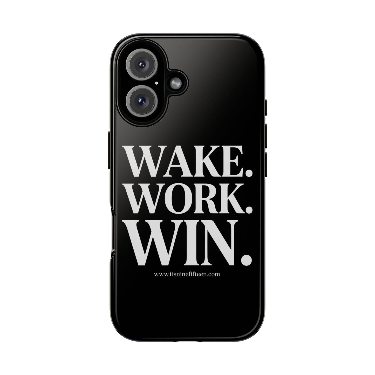 Wake. Work. Win. Phone Case