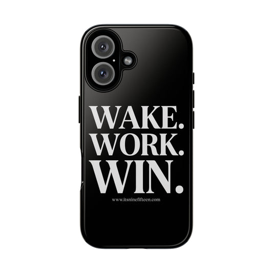Wake. Work. Win. Phone Case