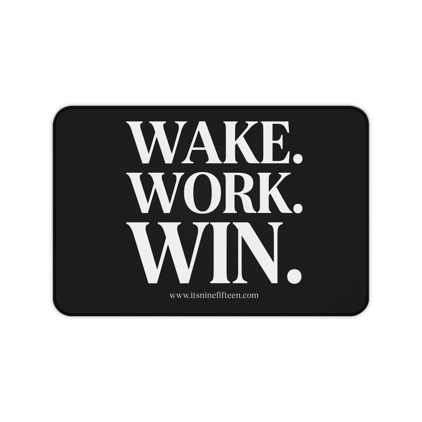 Wake. Work. Win. Desk Mat