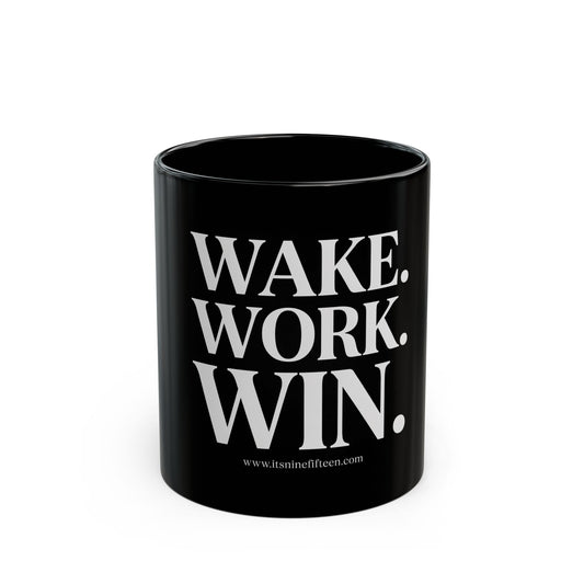 Wake. Work. Win. Ceramic Mug
