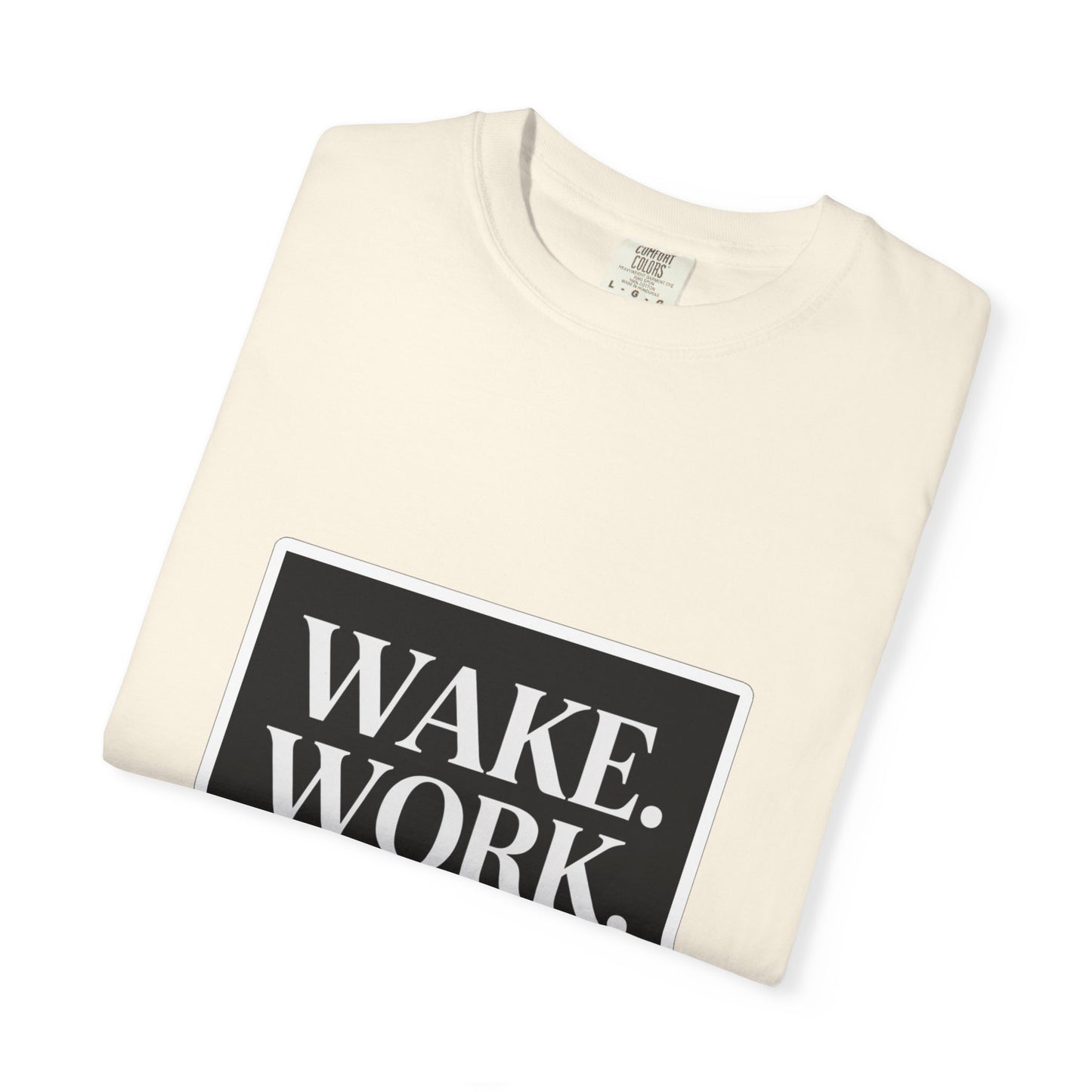 Wake. Work. Win. Tee